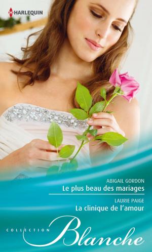Book cover of Le plus beau des mariages - La clinique de l'amour