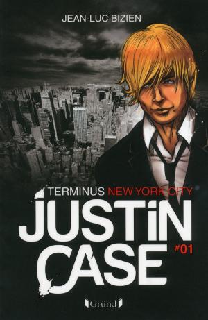 Cover of the book Justin Case, tome 1 - Terminus New York City by Sébastien LECOMTE, Yasmina SALMANDJEE LECOMTE
