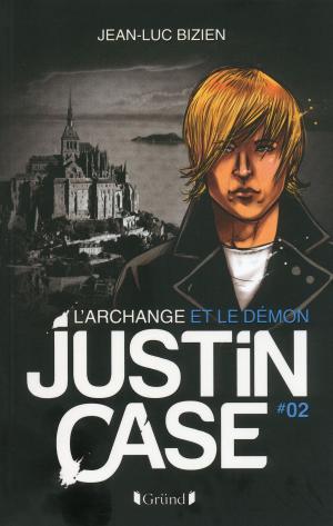Cover of the book Justin Case, tome 2 - L'Archange et le Démon by Nathalie PIERRET, Brigitte LALLEMENT