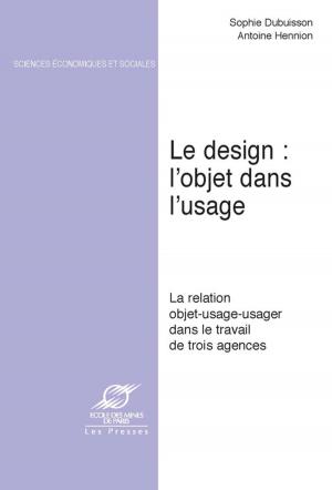 Cover of the book Le Design : l'objet dans l'usage by Vololona Rabeharisoa, Cécile Méadel, Madeleine Akrich