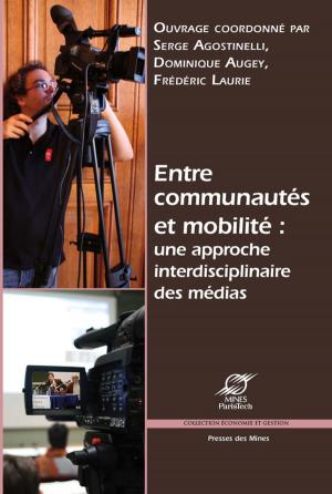 Cover of the book Entre communautés et mobilité : une approche interdisciplinaire des médias by Vololona Rabeharisoa, Cécile Méadel, Madeleine Akrich