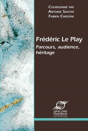 Cover of the book Frédéric Le Play by Matthieu Glachant, Laurent Faucheux, Marie Laure Thibault