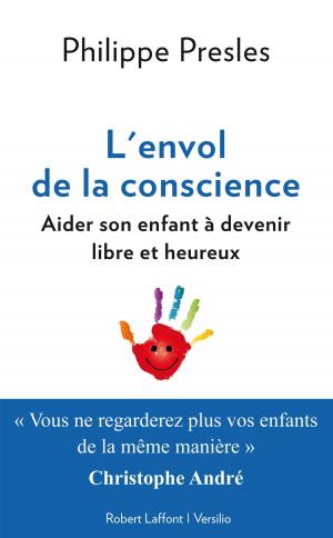 Book cover of L'envol de la conscience: aider son enfant à devenir libre et heureux