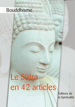 Book cover of Bouddhisme, Le Sûtra en 42 articles
