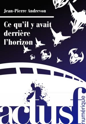 Cover of the book Ce qu'il y avait derrière l'horizon by Laurent Genefort, Laurent Whale, Pierre Bordage