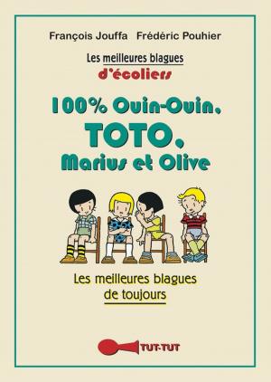 Cover of the book 100 % Ouin-Ouin, Toto, Marius et Olive by Jiu Ling