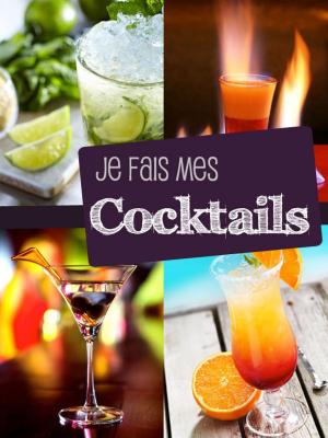Cover of the book Je fais mes cocktails by J.Halleman