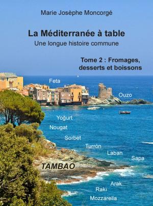 Cover of La Méditerrannée à table, une longue histoire commune T2