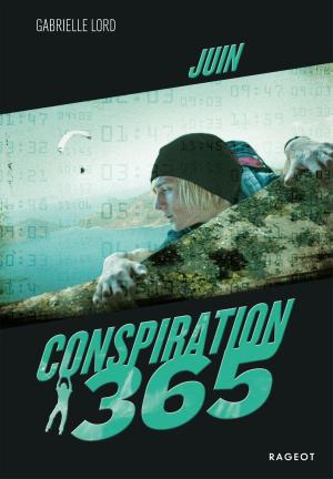 Cover of the book Conspiration 365 - Juin by Ségolène Valente