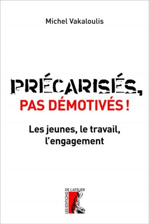Cover of the book Précarisés, pas démotivés by Claude Pennetier, Bernard Pudal
