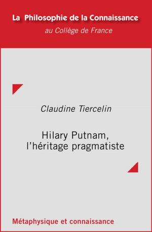 Cover of the book Hilary Putnam, l'héritage pragmatiste by Jean-Matthias Fleury
