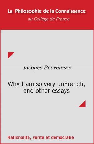 Cover of the book Why I am so very unFrench, and other essays by Jacques Bouveresse