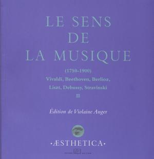 Cover of the book Le Sens de la musique (1750-1900), vol. 2 by Georges Didi-Huberman, Maurice Brock, Daniel Arasse