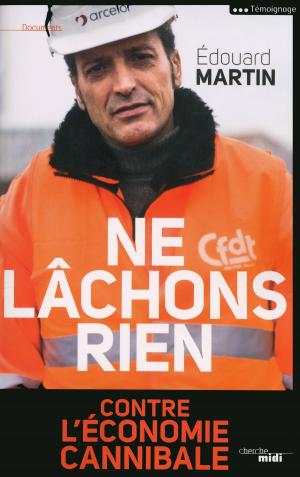 Cover of the book Ne lâchons rien by David DOWNING