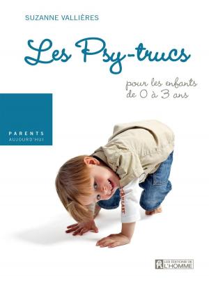 Cover of the book Les psy-trucs pour les enfants de 0 à 3 ans by India Desjardins