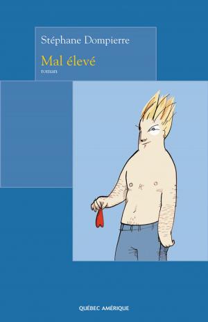 Cover of the book Mal élevé by Gilles Tibo