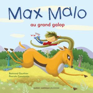 Cover of the book Max Malo 01 - Max Malo au grand galop by Lucie Bergeron