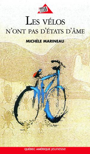 Cover of the book Les Vélos n’ont pas d’états d’âme by Micheline Lachance