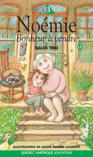 Cover of the book Noémie 17 - Bonheur à vendre by François Gravel