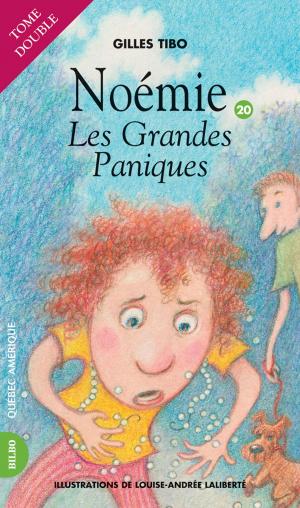 Cover of the book Noémie 20 - Les Grandes Paniques by Andrée Poulin