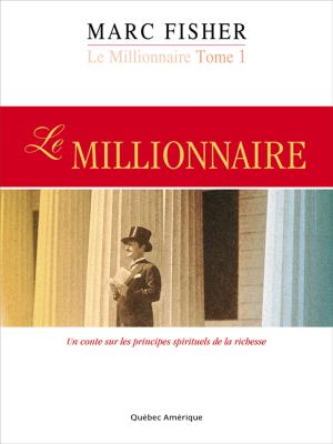 Cover of the book Le Millionnaire, Tome 1 by Lucie Bergeron