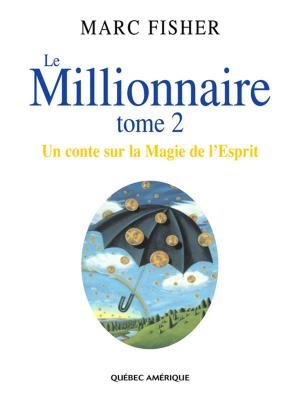 Cover of the book Le Millionnaire, Tome 2 by Véronique Drouin