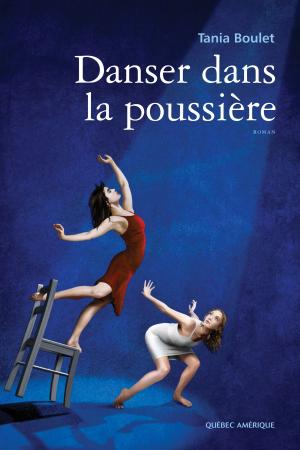 Cover of the book Danser dans la poussière by Justin Laramée