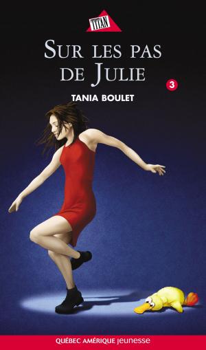 Cover of the book Clara et Julie 03 - Sur les pas de Julie by Gilles Tibo