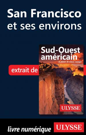 Cover of the book San Francisco et ses environs by Alain Legault