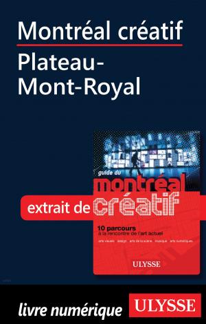 Cover of the book Montréal créatif - Plateau-Mont-Royal by Christian Roy