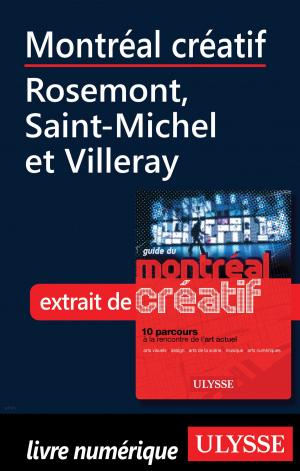 Cover of the book Montréal créatif - Rosemont, Saint-Michel et Villeray by Jonathan Gaudet