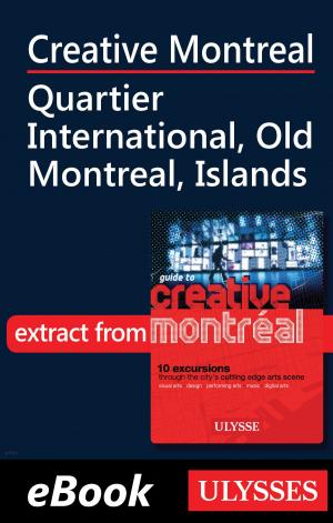 Cover of the book Creative Montreal-Quartier International-Old Montreal-Island by Olivier Berthelot