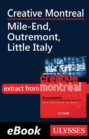 Cover of the book Creative Montreal - Mile-End, Outremont, Little Italy by Collectif Ulysse