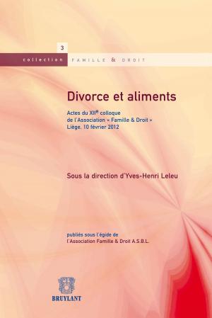 Cover of the book Divorce et aliments by Nicolas de Sadeleer, Charles Poncelet, Catherine Smits, Denis Waelbroeck, Marianne Dony