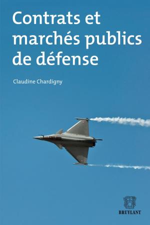 Cover of the book Contrats et marchés publics de défense by Cédric Cheneviere, Paul Nihoul