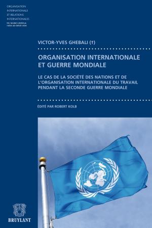Cover of the book Contribution à l'étude du fonctionnement des organisation internationales pendant la guerre by Thierry Bonneau