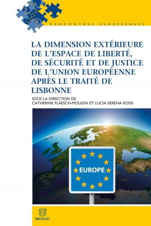 Cover of the book La dimension extérieure de l'espace de liberté, de sécurité et de justice de l'Union européenne après le Traité de Lisbonne by Jean-Christophe Videlin