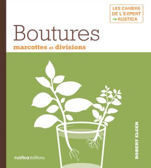 Cover of the book Boutures, marcottes et divisions by François Couplan