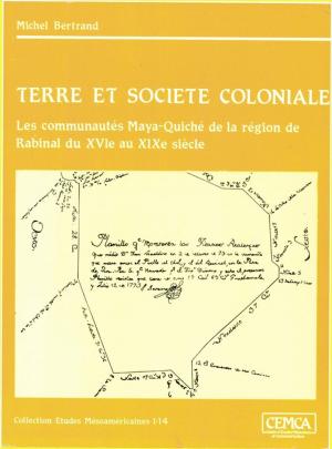 Cover of the book Terre et société coloniale by Ministry of Planning of the Government of National Reconstruction of Nicaragua, Paul Richards, Nina Serrano