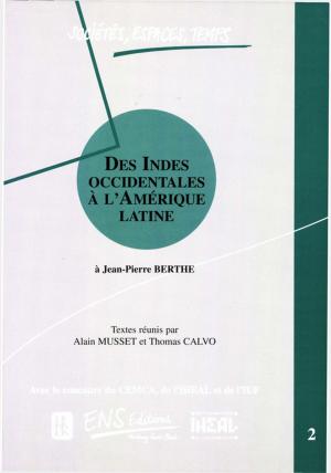 Cover of the book Des Indes occidentales à l'Amérique Latine. Volume 2 by Jérôme Monnet