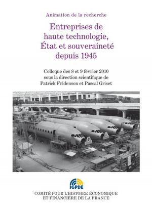 Cover of the book Entreprises de haute technologie, État et souveraineté depuis 1945 by Cédric Perrin