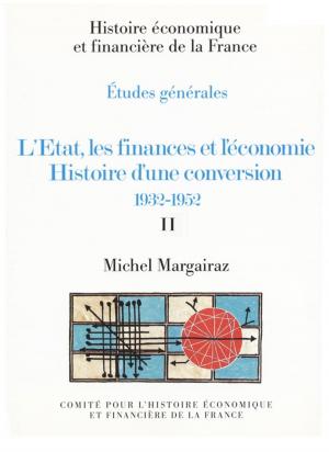 Book cover of L'État, les finances et l'économie. Histoire d'une conversion 1932-1952. Volume II
