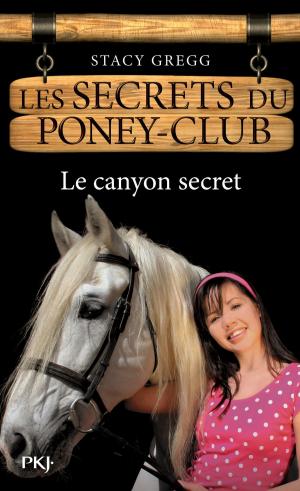 Cover of the book Les secrets du Poney Club tome 10 by Patrick BOUSQUET