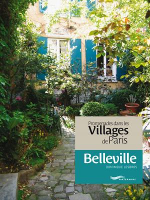 Cover of the book Promenades dans les villages de Paris-Belleville by Dominique Lesbros