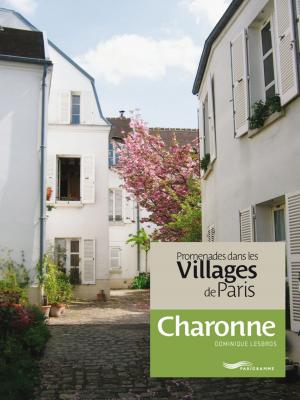 Cover of the book Promenades dans les villages de Paris-Charonne by Gilles Schlesser