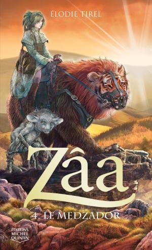 Cover of the book Zâa 4 - Le Medzador by Alain M. Bergeron, Colette Dufresne