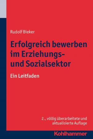 Cover of the book Erfolgreich bewerben im Erziehungs- und Sozialsektor by Christian Roesler, Ralf T. Vogel