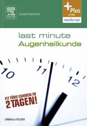 Cover of the book Last Minute Augenheilkunde by Rivka R. Colen, MD