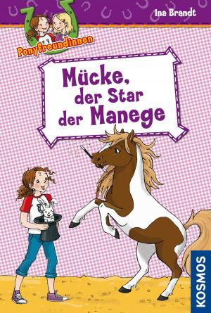 Book cover of Ponyfreundinnen, 3, Mücke, der Star der Manege