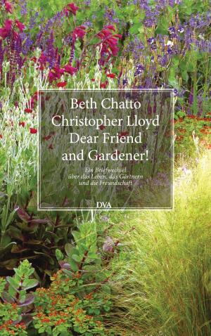 Cover of the book Dear Friend and Gardener! by Miriam Gebhardt